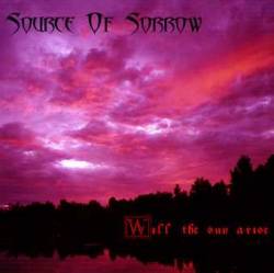 Source Of Sorrow : Will The Sun Arise
